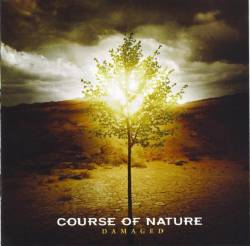 Course Of Nature : Damaged